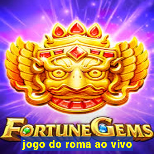 jogo do roma ao vivo